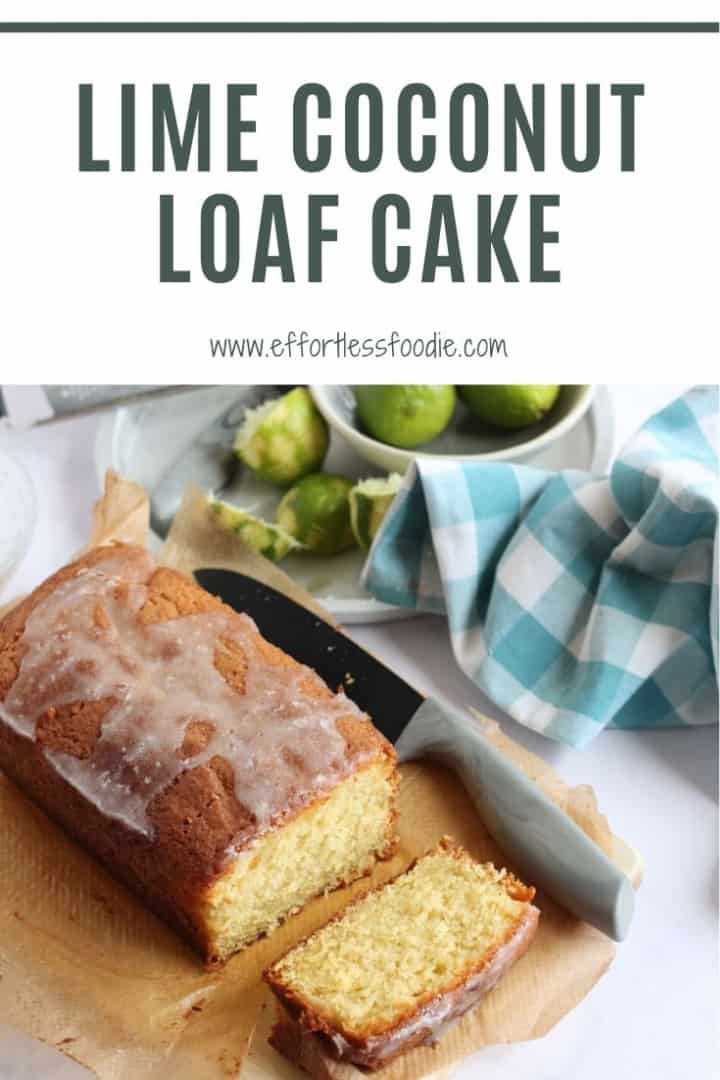 Lime & Coconut Loaf Cake - Effortless Foodie
