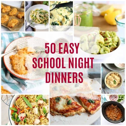 50 Easy School Night Dinners - Effortless Foodie