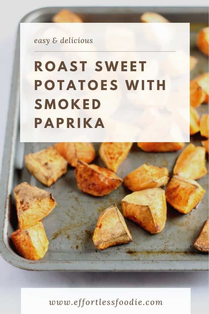 Easy Roast Sweet Potatoes with Smoked Paprika Effortless Foodie