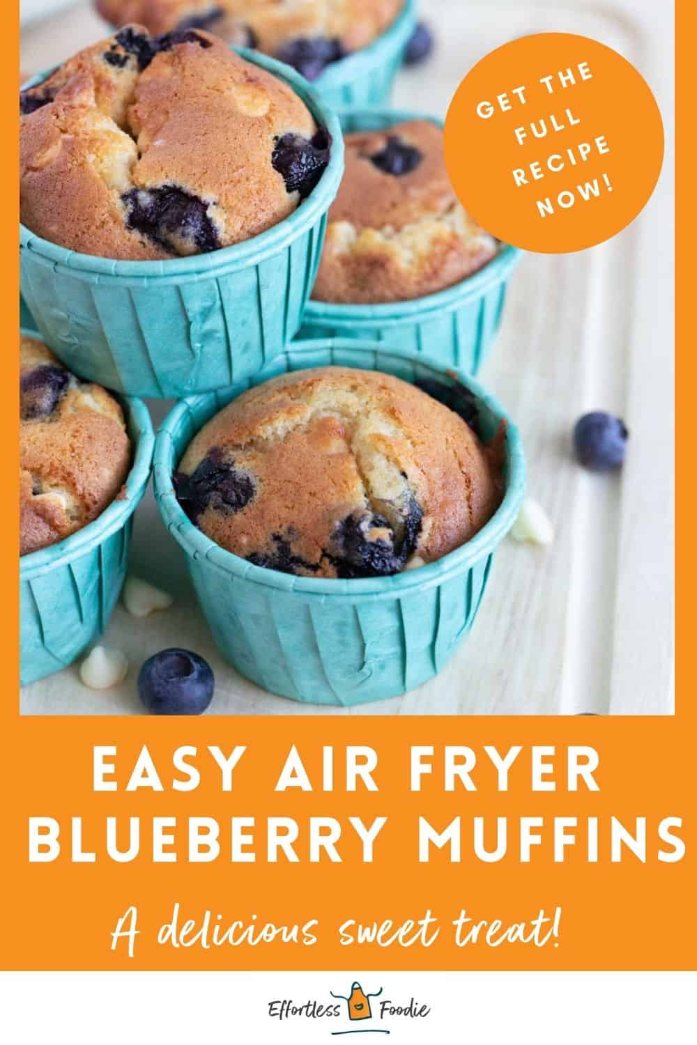 Easy Air Fryer Muffins (Blueberry & White Chocolate) Effortless Foodie